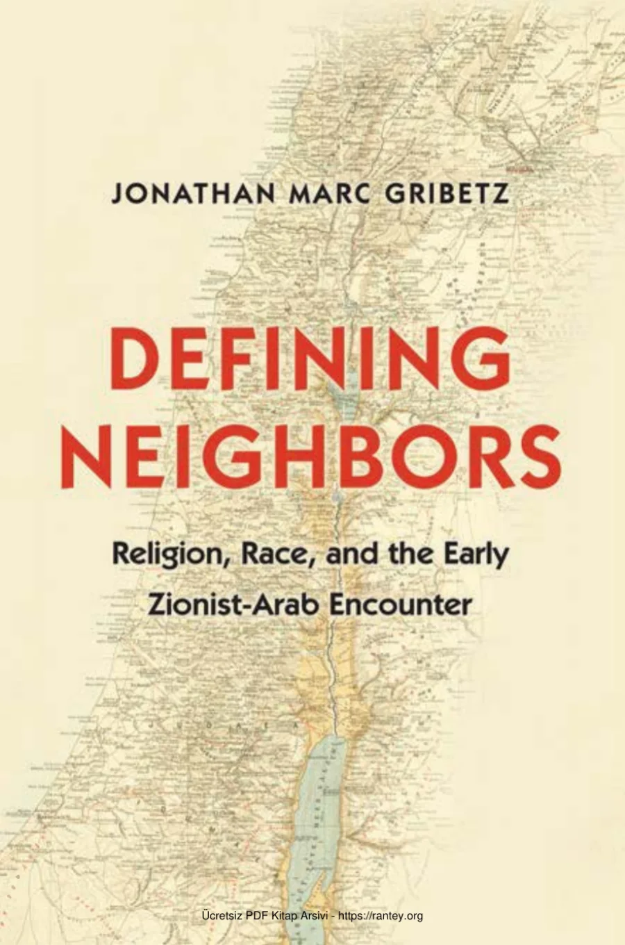 Religion Race and the Early Zionist Arab Encounter Jonathan Marc Gribetz kapak görseli
