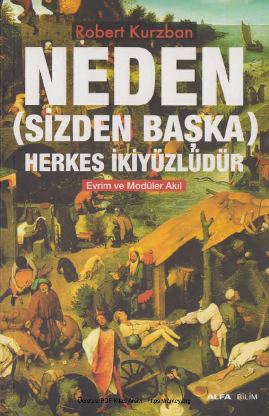 Robert Kurzban Neden Sizden Başka Herkes İkiyüzlüdür Evrim ve Modüler Akıl kapak görseli