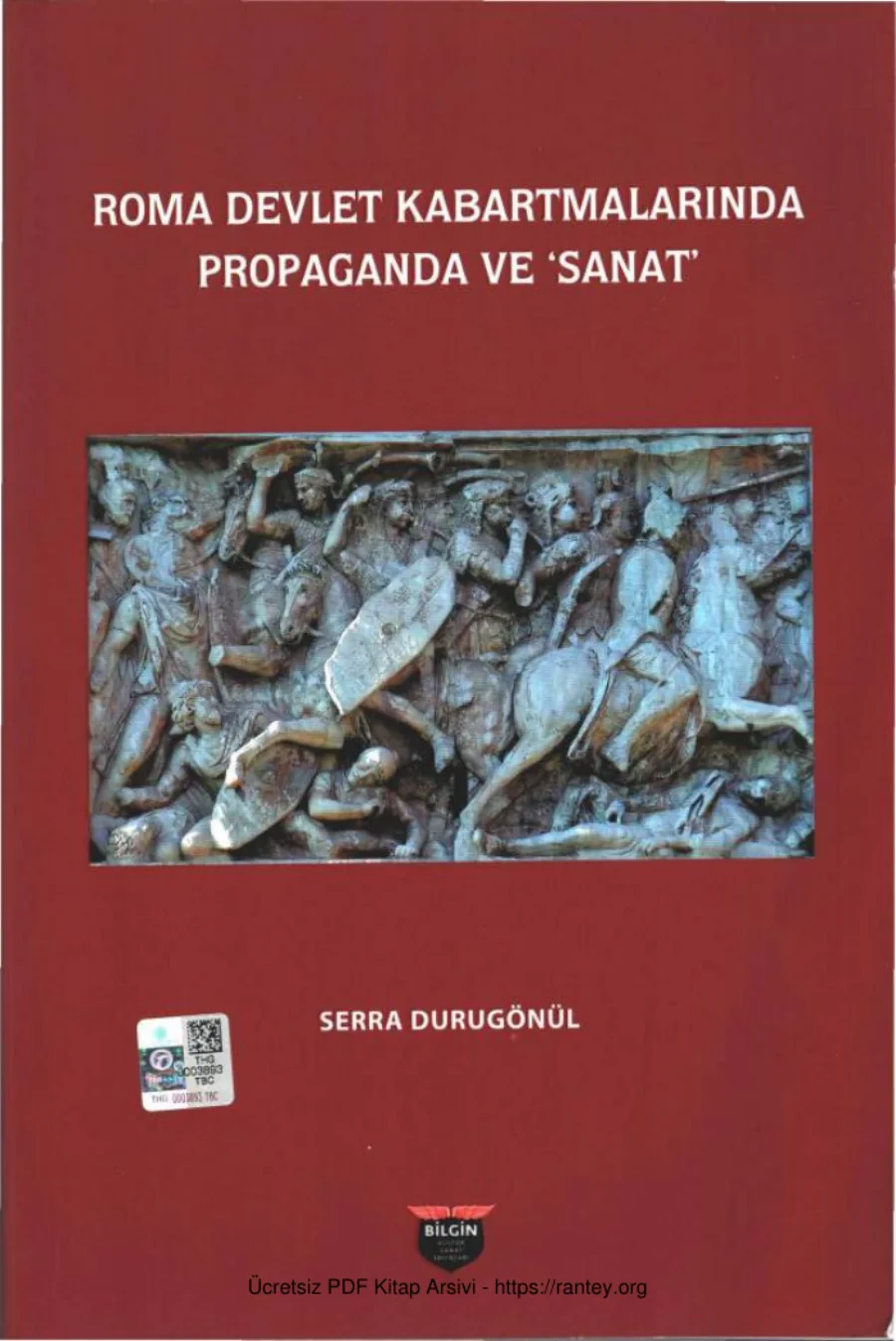 Roma Devlet Kabartmalarında Propaganda ve Sanat Bilgin Yayınları kapak görseli