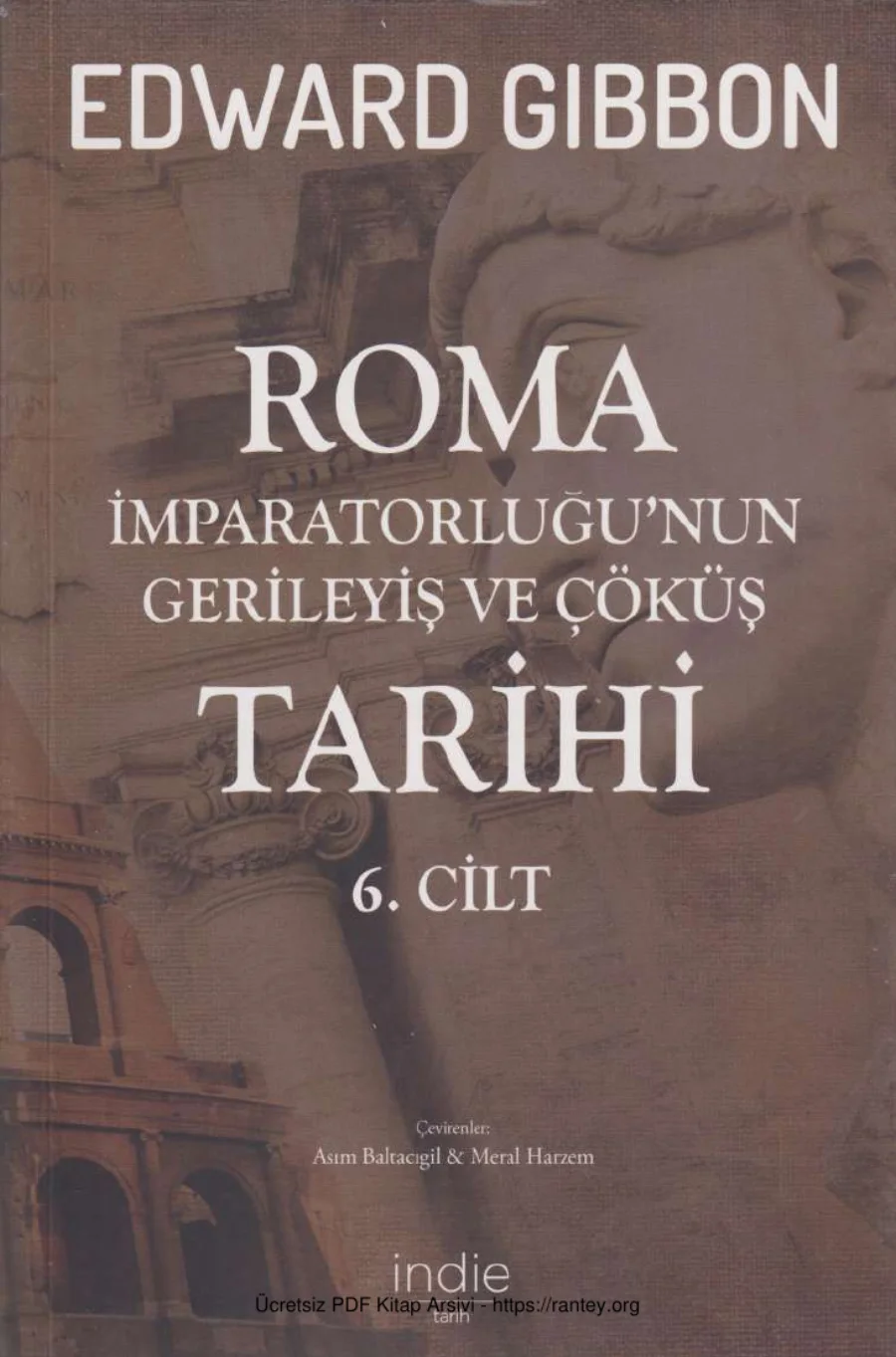 Roma İmparatorluğunun Gerileyiş ve Çöküş Tarihi 6 İndie Yayınları kapak görseli