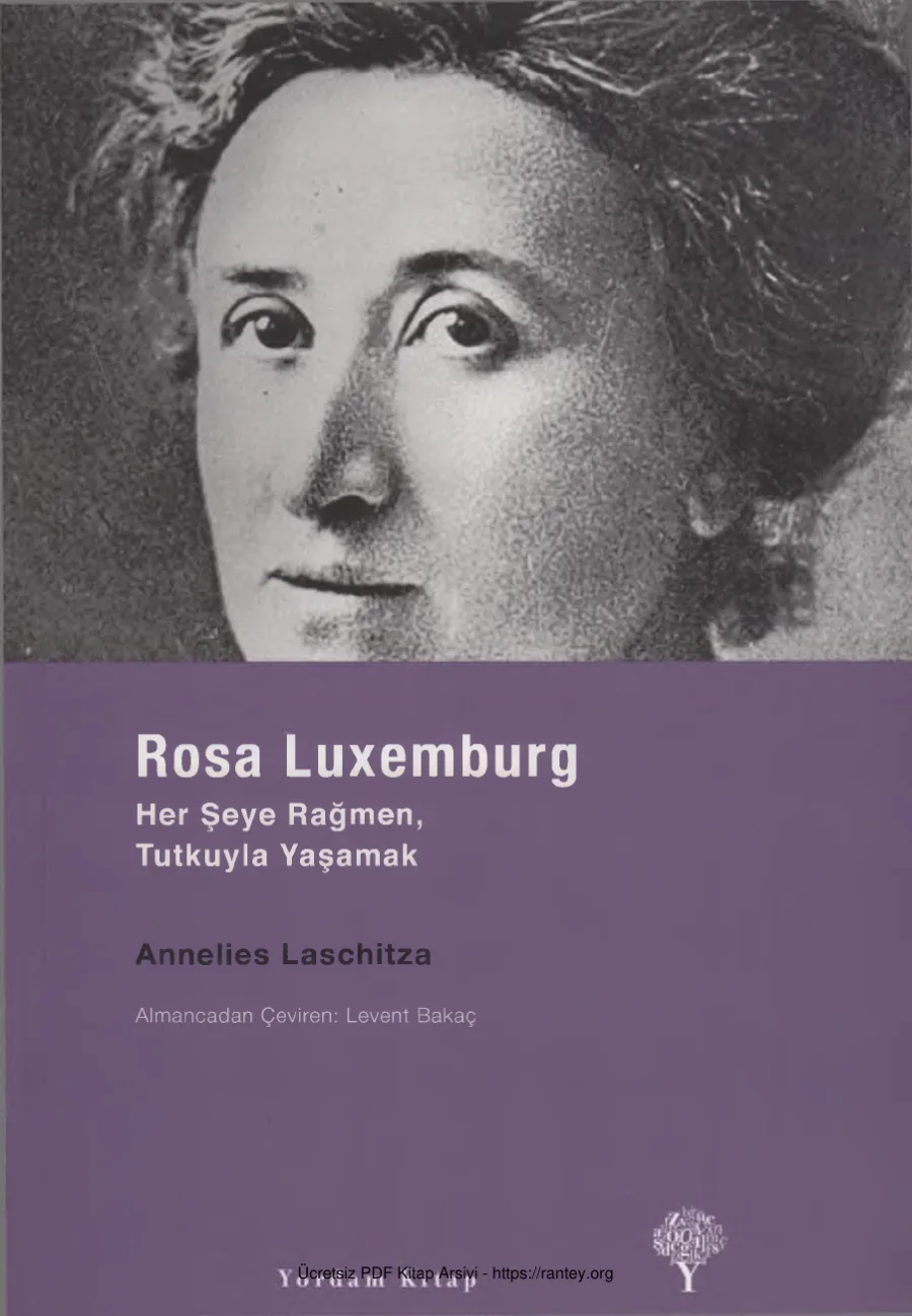 Rosa Luxemburg Her Şeye Rağmen Tutkuyla Yaşamak kapak görseli