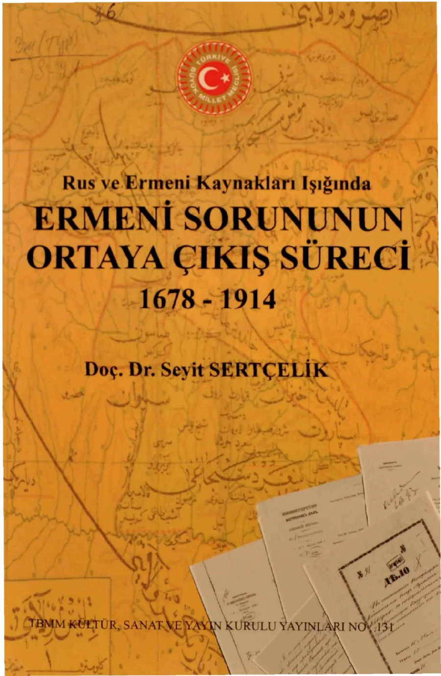 Rus ve Ermeni Kaynakları Işığında Ermeni Sorununun Ortaya Çıkış Süreci 1678-1914 kapak görseli