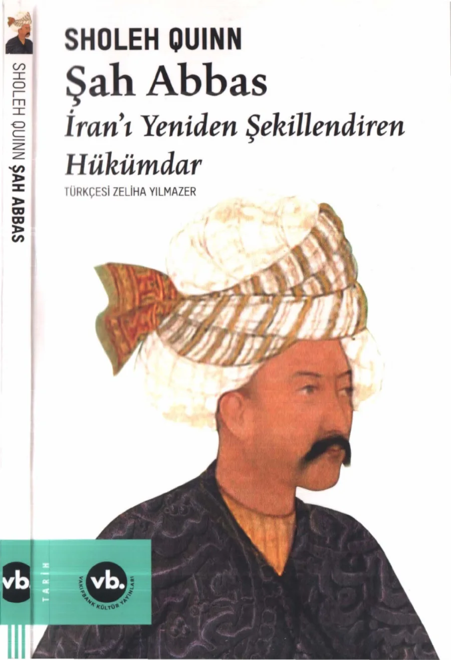 Şah Abbas İranı Yeniden Şekillendiren Hükümdar Vakıfbank Yayınları kapak görseli