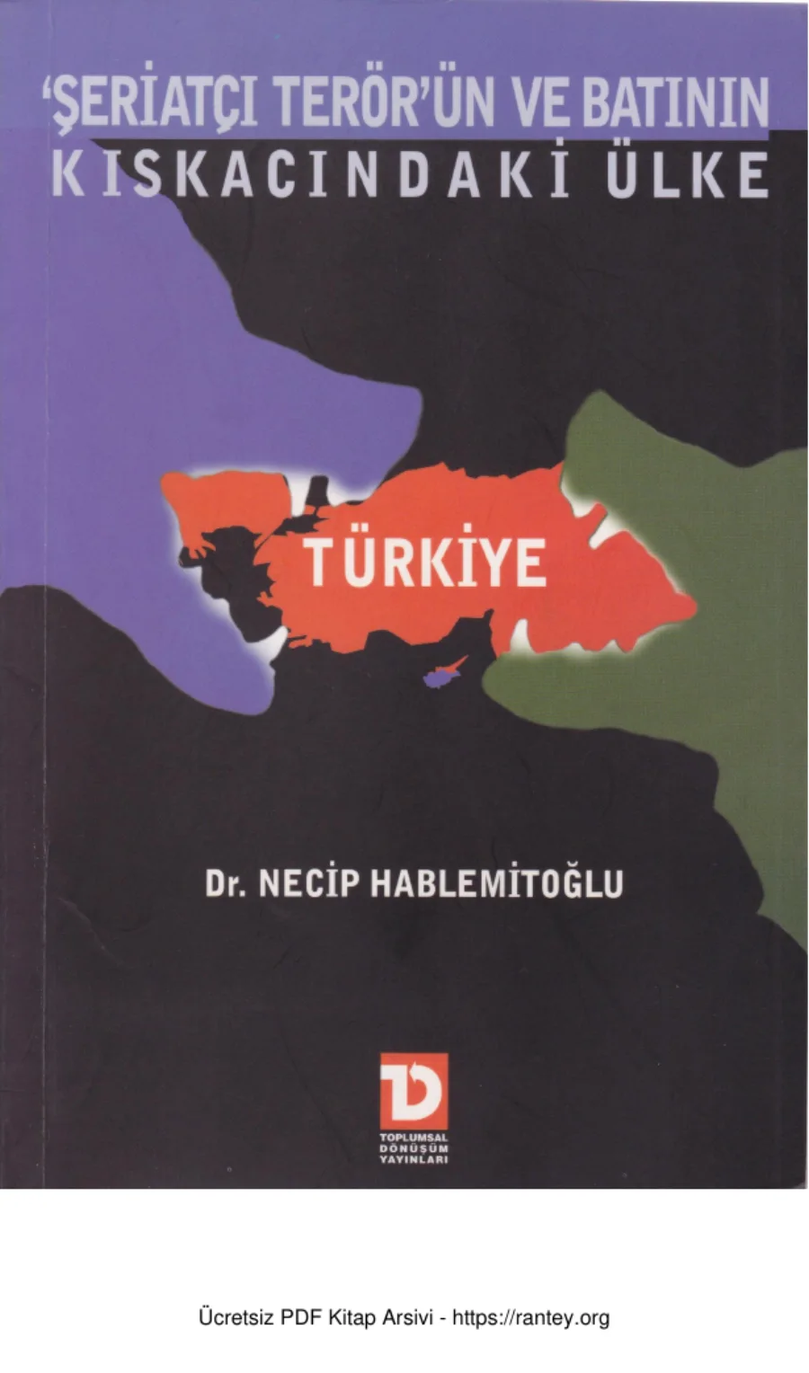 Şeriatçı Terörün Ve Batının Kıskacındaki Ülke Türkiye kapak görseli
