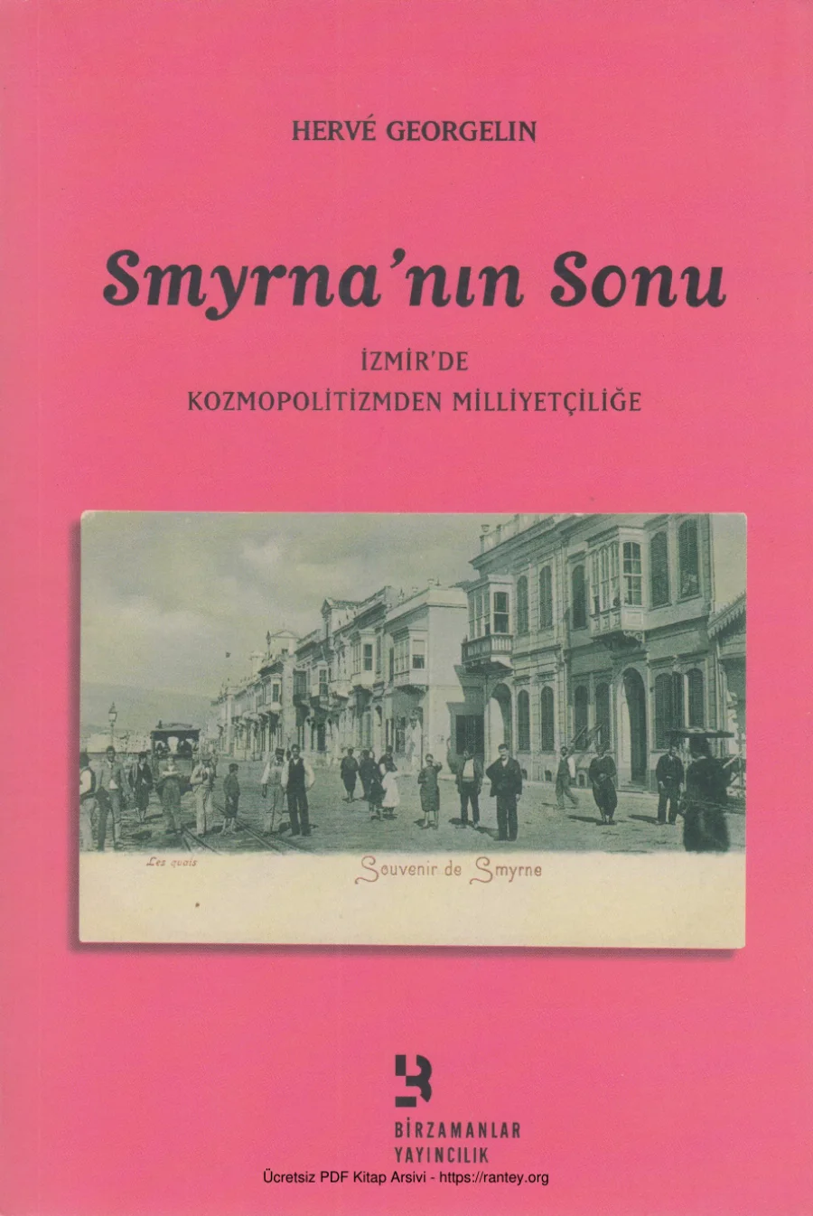 Smyrnanın Sonu İzmirde Kozmopolitizmden Milliyetçiliğe Bir Zamanlar Yayınları kapak görseli
