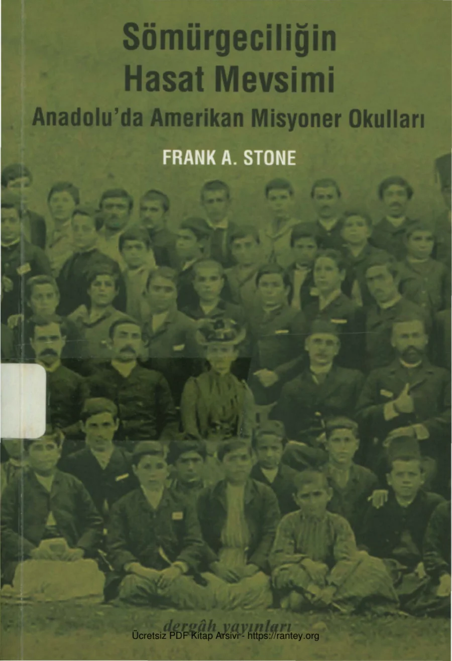 Sömürgeciliğin Hasat Mevsimi Anadoluda Amerikan Misyoner Okulları kapak görseli