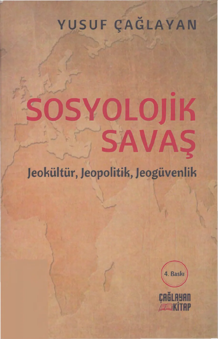 Sosyolojik Savaş: Jeokültür, Jeopolitik, Jeogüvenlik kapak görseli