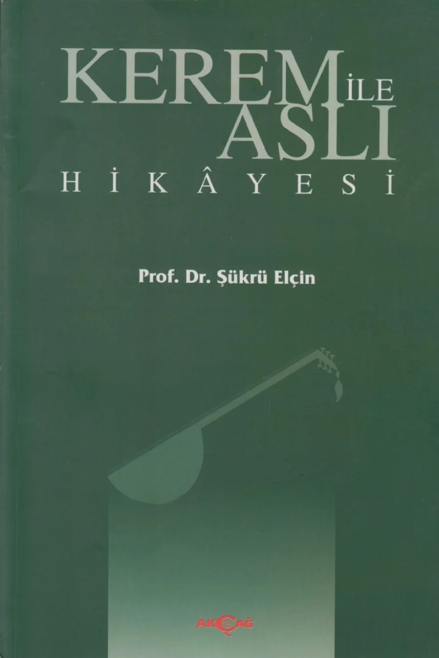 Şükrü Elçin Kerem İle Aslı Hikyesi Akçağ Yayınları kapak görseli