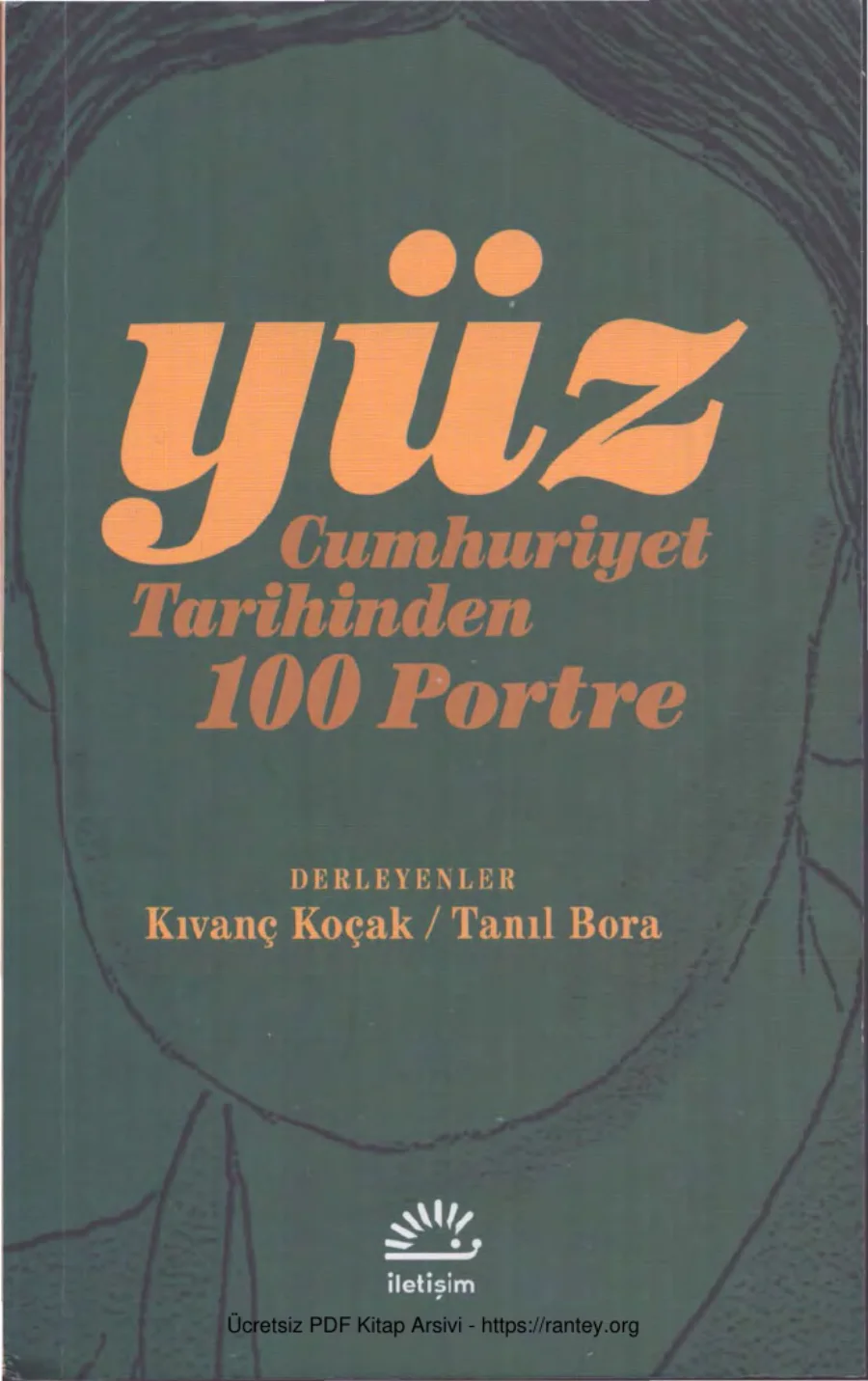 Tanıl Bora Yüz Cumhuriyet Tarihinden 100 Portre kapak görseli