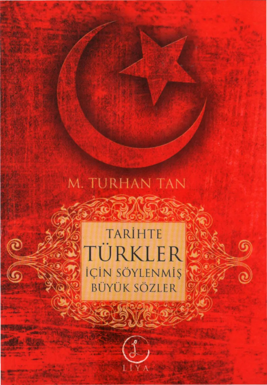 Tarihte Türkler İçin Söylenmiş Büyük Sözler Liya Yayınları kapak görseli