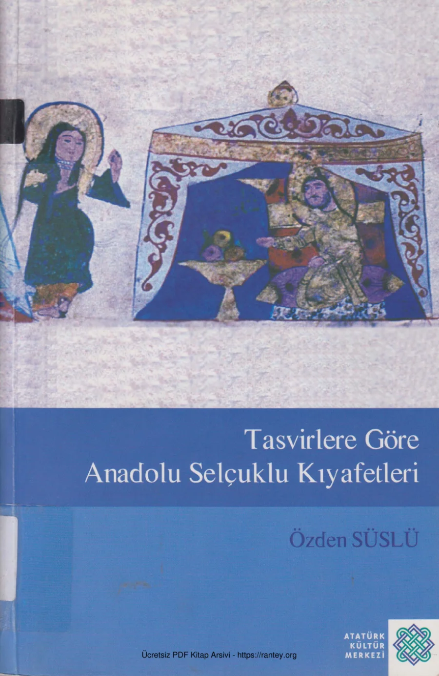 Tasvirlere Göre Anadolu Selçuklu Kıyafetleri AKM Yayınları kapak görseli