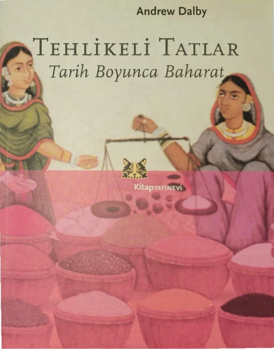 Tehlikeli Tatlar: Tarih Boyunca Baharat kapak görseli