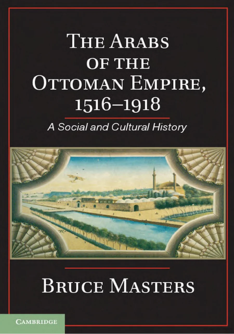 The Arabs of the Ottoman Empire 1516 1918 kapak görseli