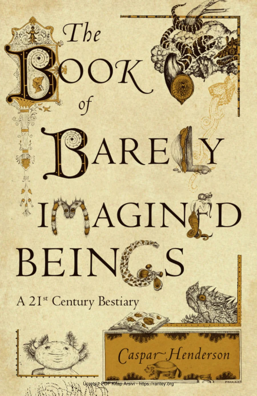 The Book of Barely Imagined Beings A 21st Century Bestiary kapak görseli