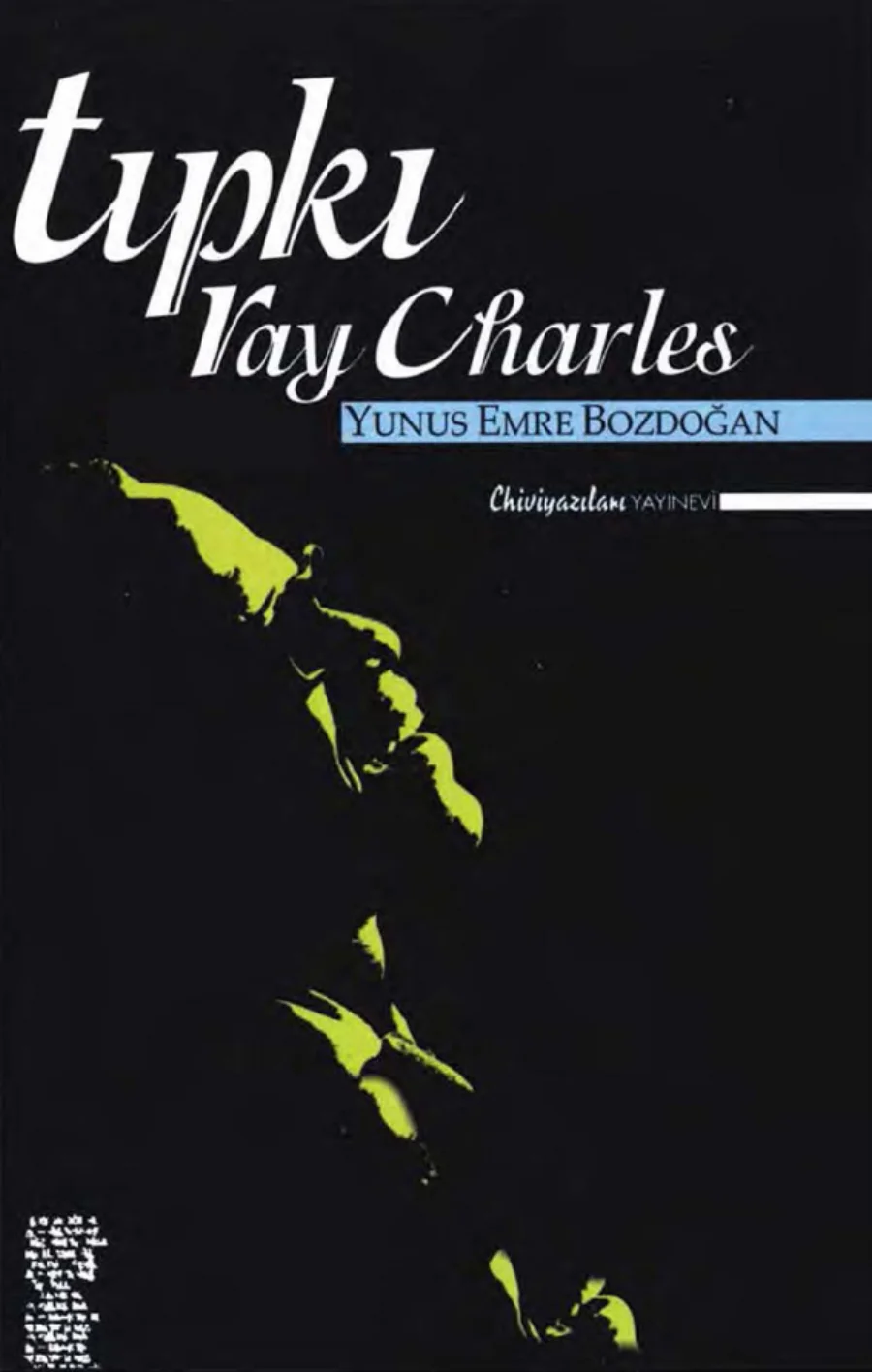 Tıpkı Ray Charles Chiviyazıları Yayınları kitap kapağı