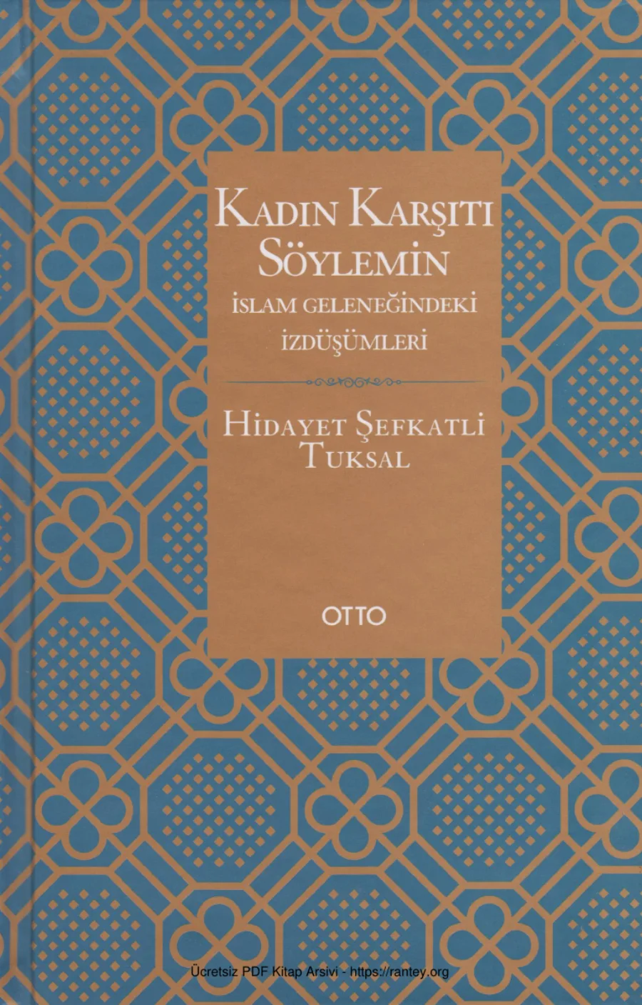 Tuksal Kadın Karşıtı Söylemin İslam Geleneğindeki İzdüşümleri Otto Yayınları kapak görseli