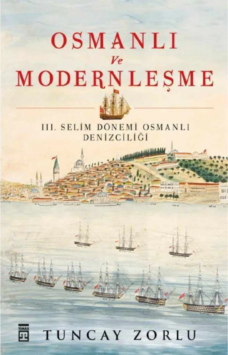 Tuncay Zorlu Osmanlı ve Modernleşme Timaş Yayınları kapak görseli