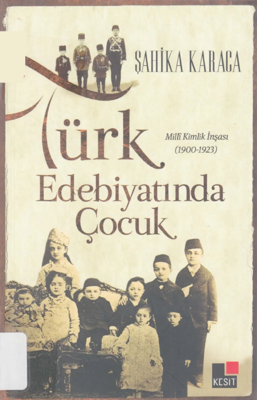 Türk Edebiyatında Çocuk Milli Kimlik İnşası kapak görseli