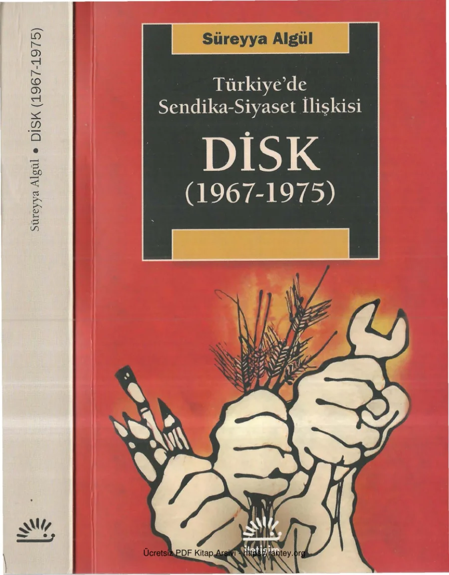 Türkiyede Sendika Siyaset İlişkisi DİSK 1967 kapak görseli