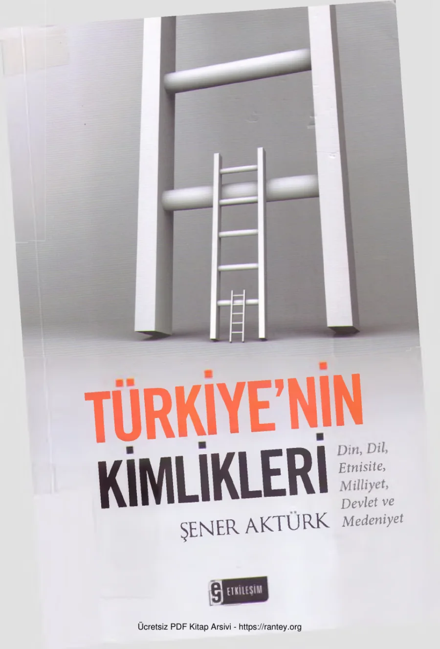 Türkiyenin Kimlikleri Din Dil Etnisite Milliyet Devlet ve Medeniyet kapak görseli