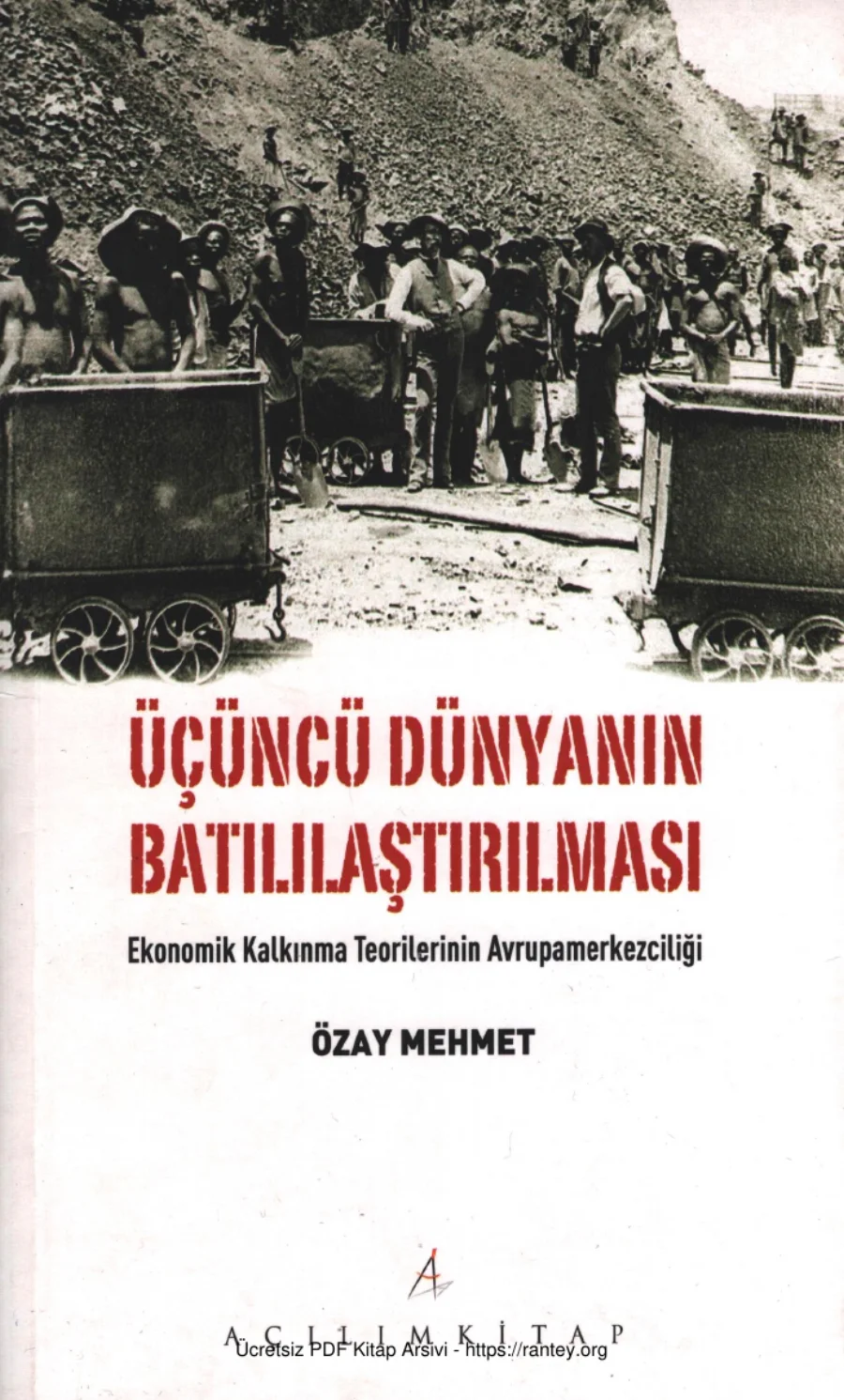 Üçüncü Dünyanın Batılılaştırılması Ekonomik Kalkınma Teorilerinin Avrupamerkezciliği Açılım Yayınları kapak görseli