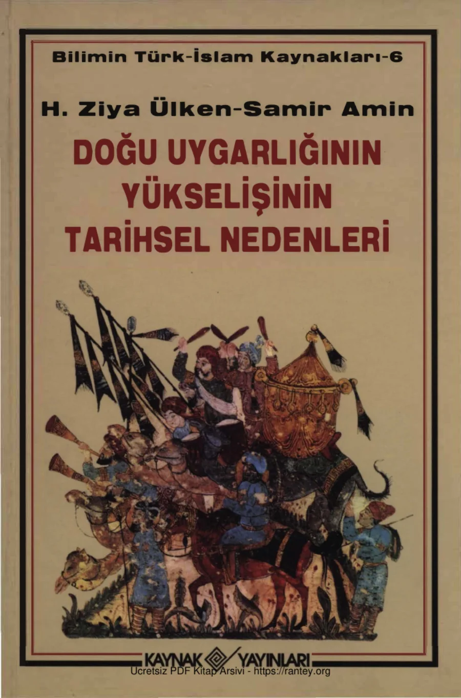 Ülken Samir Amin Doğu Uygarlığının Yükselişinin Tarihsel Nedenleri Kaynak Yayınları kapak görseli