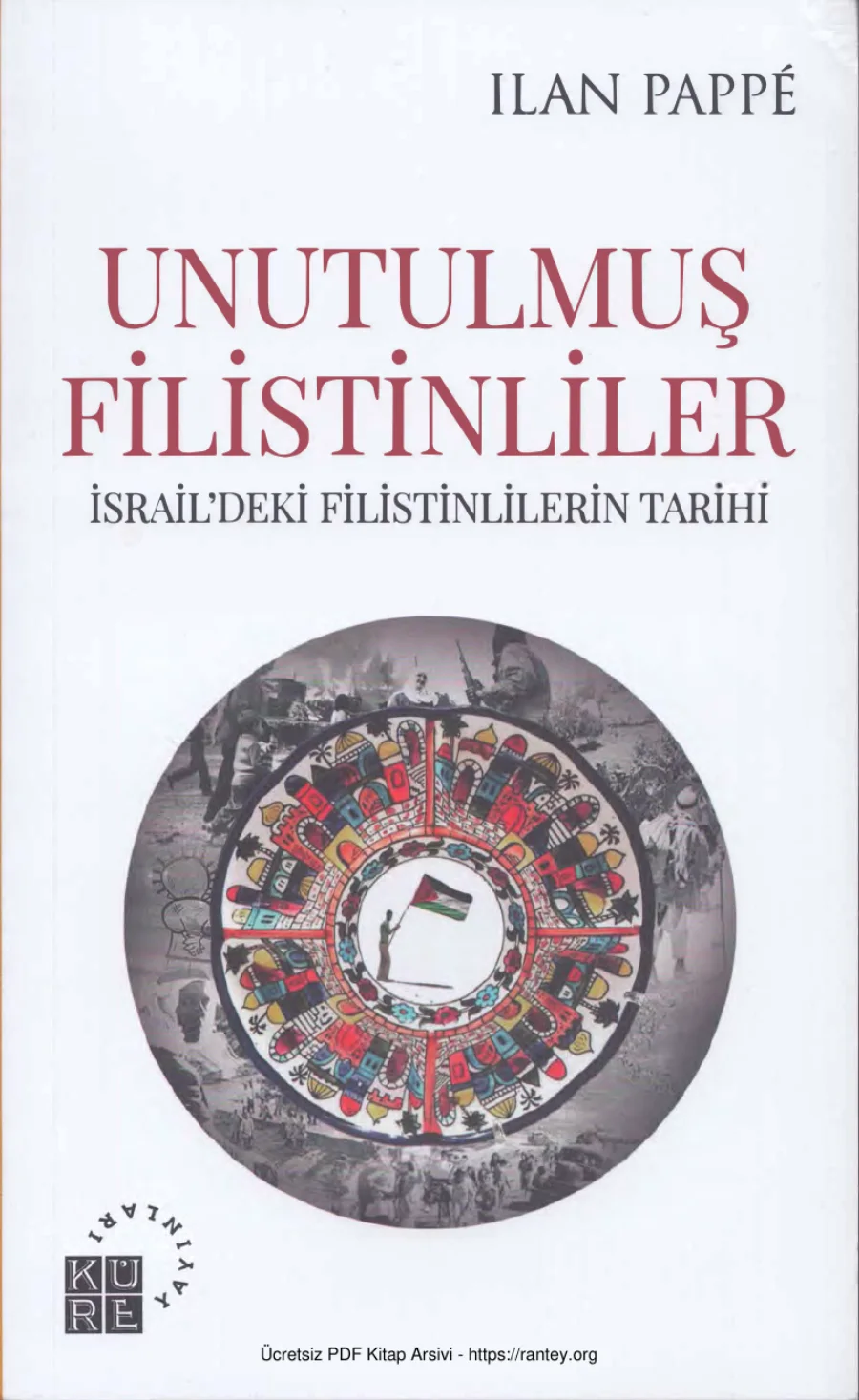 Unutulmuş Filistinliler İsraildeki Filistinlilerin Tarihi kapak görseli
