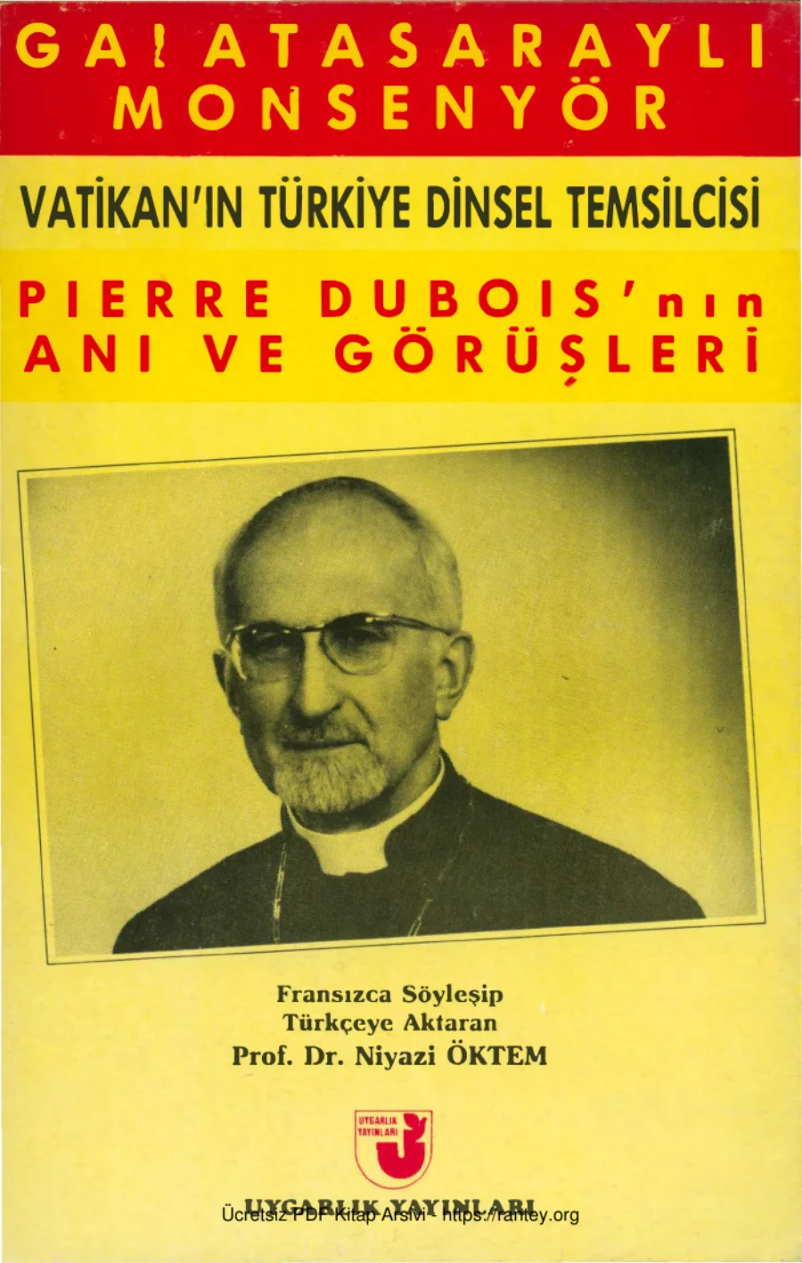 Vatikanın Türkiye Dinsel Temsilcisi Pierre Duboisnın Anı ve Görüşleri Uygarlık Yayınları kapak görseli