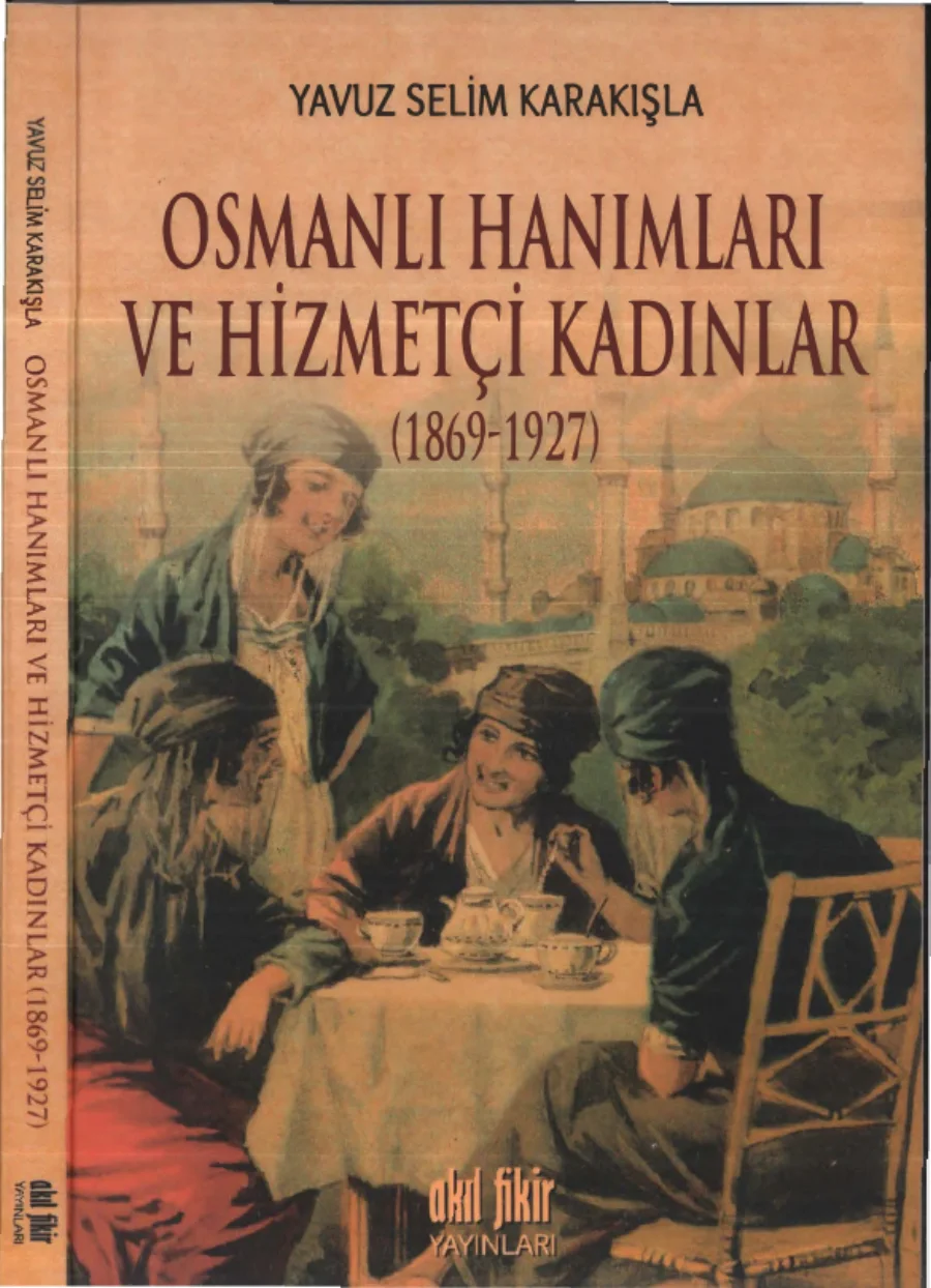 ve Hizmetçi Kadınlar 1869 1927 Akıl Fikir Yayınları kapak görseli
