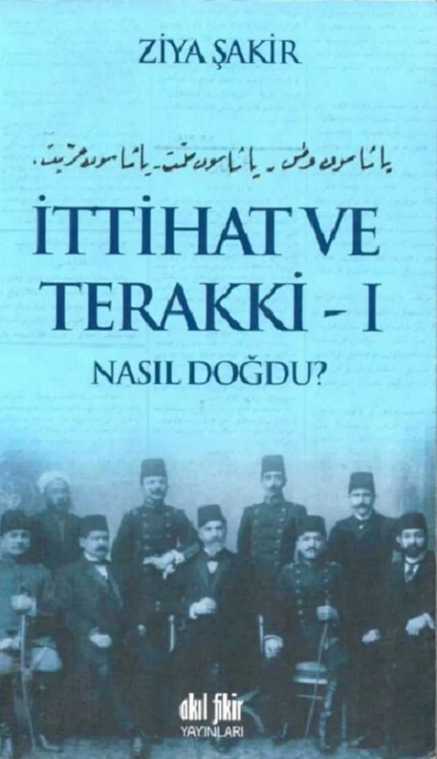 ve Terakki Nasıl Doğdu Cilt 1 Akıl Fikir Yayınları kapak görseli