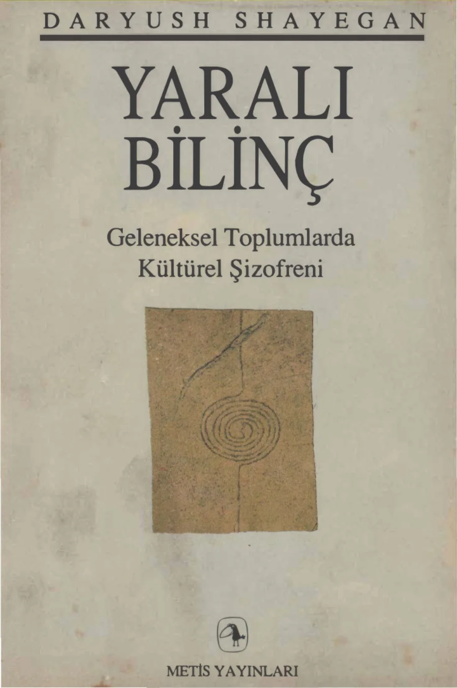 Yaralı Bilinç: Geleneksel Toplumlarda Kültürel Şizofreni kapak görseli