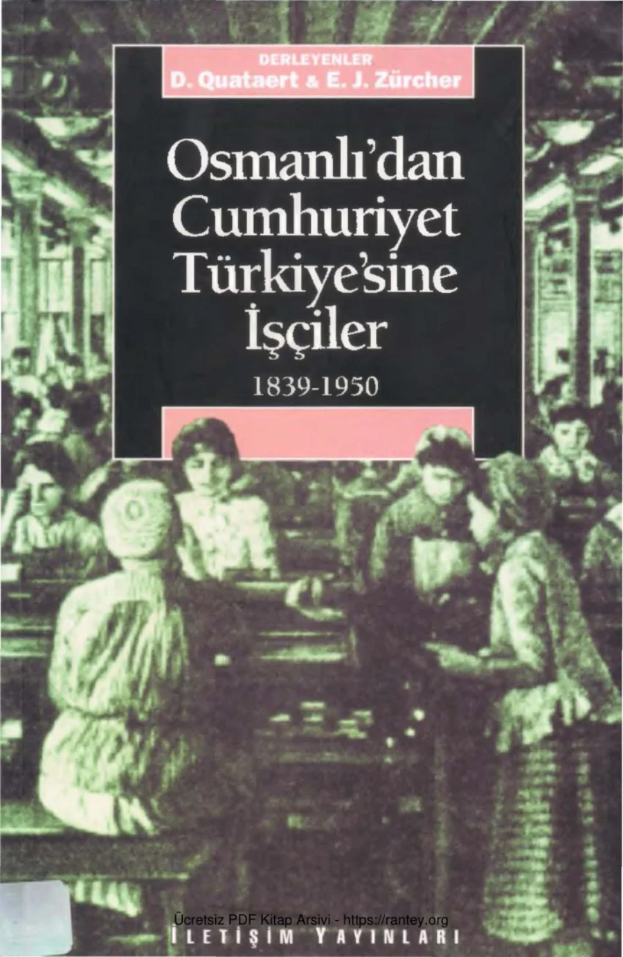 Zürcher Osmanlıdan Cumhuriyet Türkiyesine İşçiler İletişim Yayınları kapak görseli